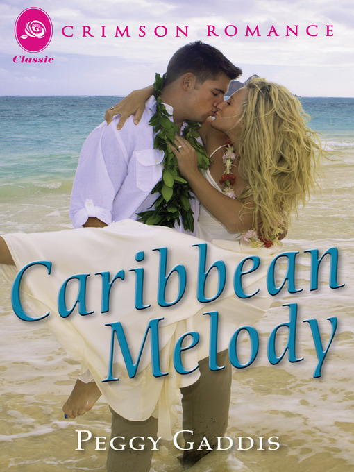 Title details for Caribbean Melody by Peggy Gaddis - Available